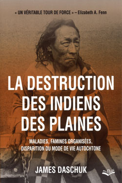 La destruction des indiens des plaines de James Daschuk